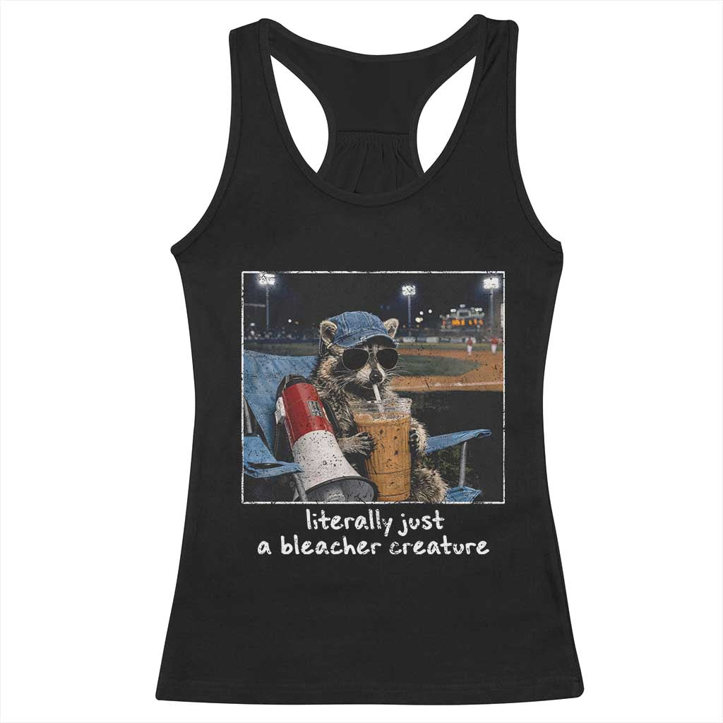 Baseball Raccoon Literally Just a Bleacher Creature Racerback Tank Top Funny Trash Panda Drinking Iced Coffee Ballfield TS11 Black Print Your Wear