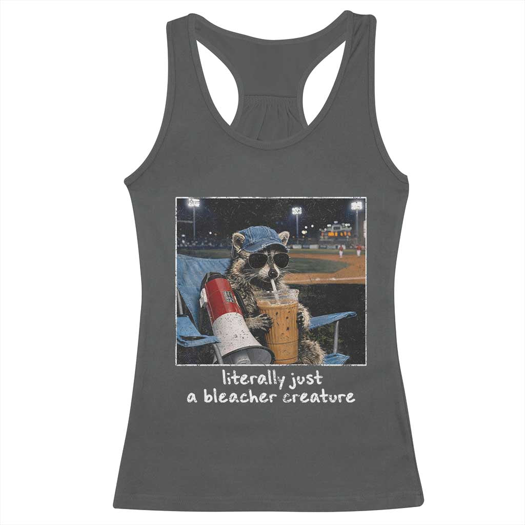 Baseball Raccoon Literally Just a Bleacher Creature Racerback Tank Top Funny Trash Panda Drinking Iced Coffee Ballfield TS11 Dark Heather Print Your Wear