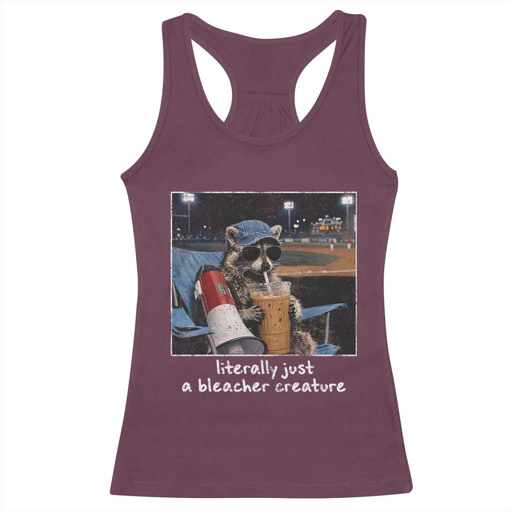 Baseball Raccoon Literally Just a Bleacher Creature Racerback Tank Top Funny Trash Panda Drinking Iced Coffee Ballfield TS11 Maroon Print Your Wear
