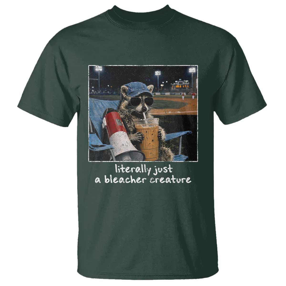 Baseball Raccoon Literally Just a Bleacher Creature T Shirt Funny Trash Panda Drinking Iced Coffee Ballfield TS11 Dark Forest Green Print Your Wear