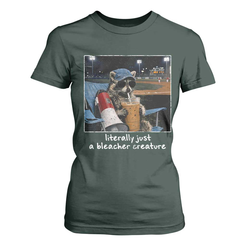 Baseball Raccoon Literally Just a Bleacher Creature T Shirt For Women Funny Trash Panda Drinking Iced Coffee Ballfield TS11 Dark Forest Green Print Your Wear