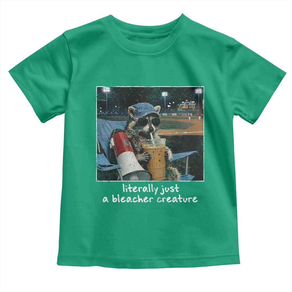 Baseball Raccoon Literally Just a Bleacher Creature Toddler T Shirt Funny Trash Panda Drinking Iced Coffee Ballfield TS11 Irish Green Print Your Wear