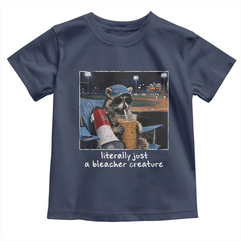 Baseball Raccoon Literally Just a Bleacher Creature Toddler T Shirt Funny Trash Panda Drinking Iced Coffee Ballfield TS11 Navy Print Your Wear