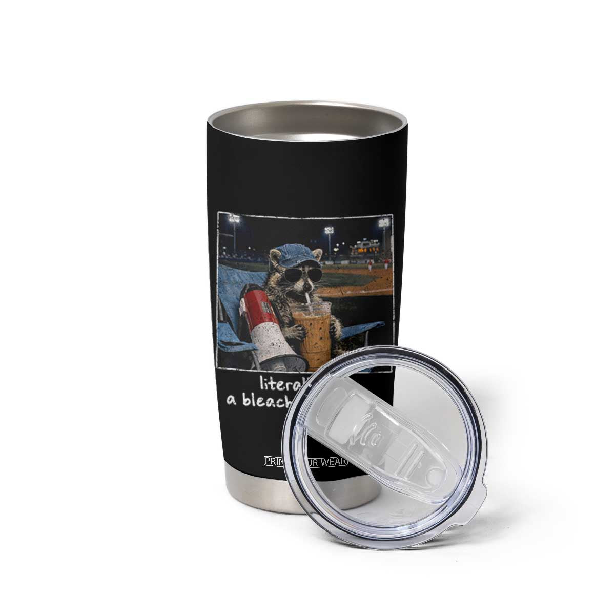 Baseball Raccoon Literally Just a Bleacher Creature Tumbler Cup Funny Trash Panda Drinking Iced Coffee Ballfield TS11 Print Your Wear