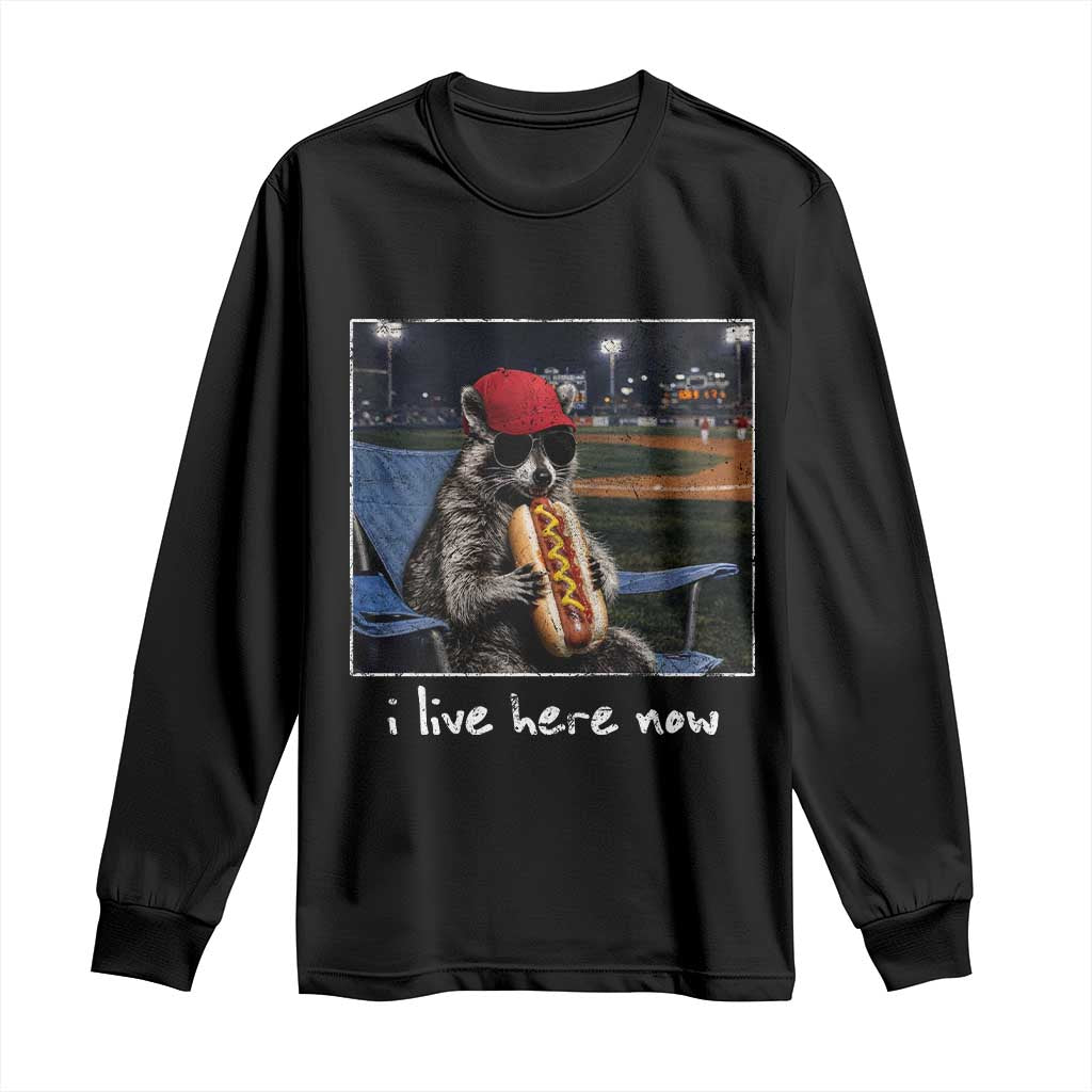 Baseball Raccoon I Live Here Now Long Sleeve Shirt Funny Trash Panda Eating Hot Dog Ballfield TS11 Black Print Your Wear