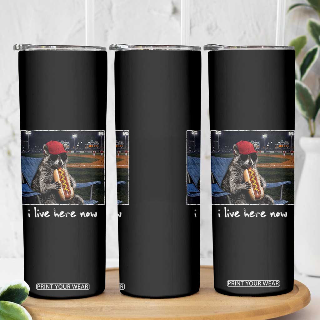 Baseball Raccoon I Live Here Now Skinny Tumbler Funny Trash Panda Eating Hot Dog Ballfield TS11 Print Your Wear