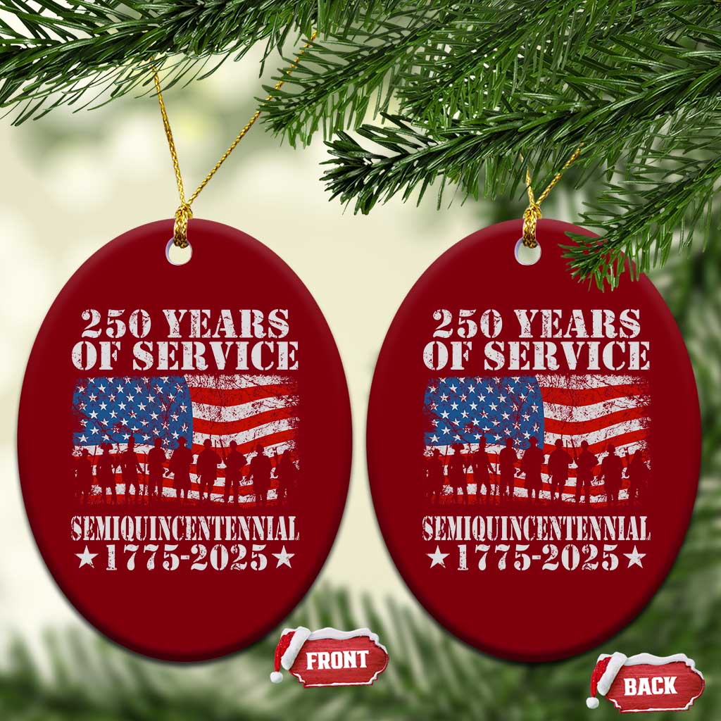 250 Years Of Service Semiquincentennial Ceramic Ornament US Military Army Birthday American Flag TS11 Print Your Wear