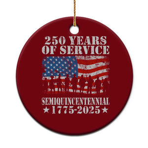 250 Years Of Service Semiquincentennial Ceramic Ornament US Military Army Birthday American Flag - Print Your Wear