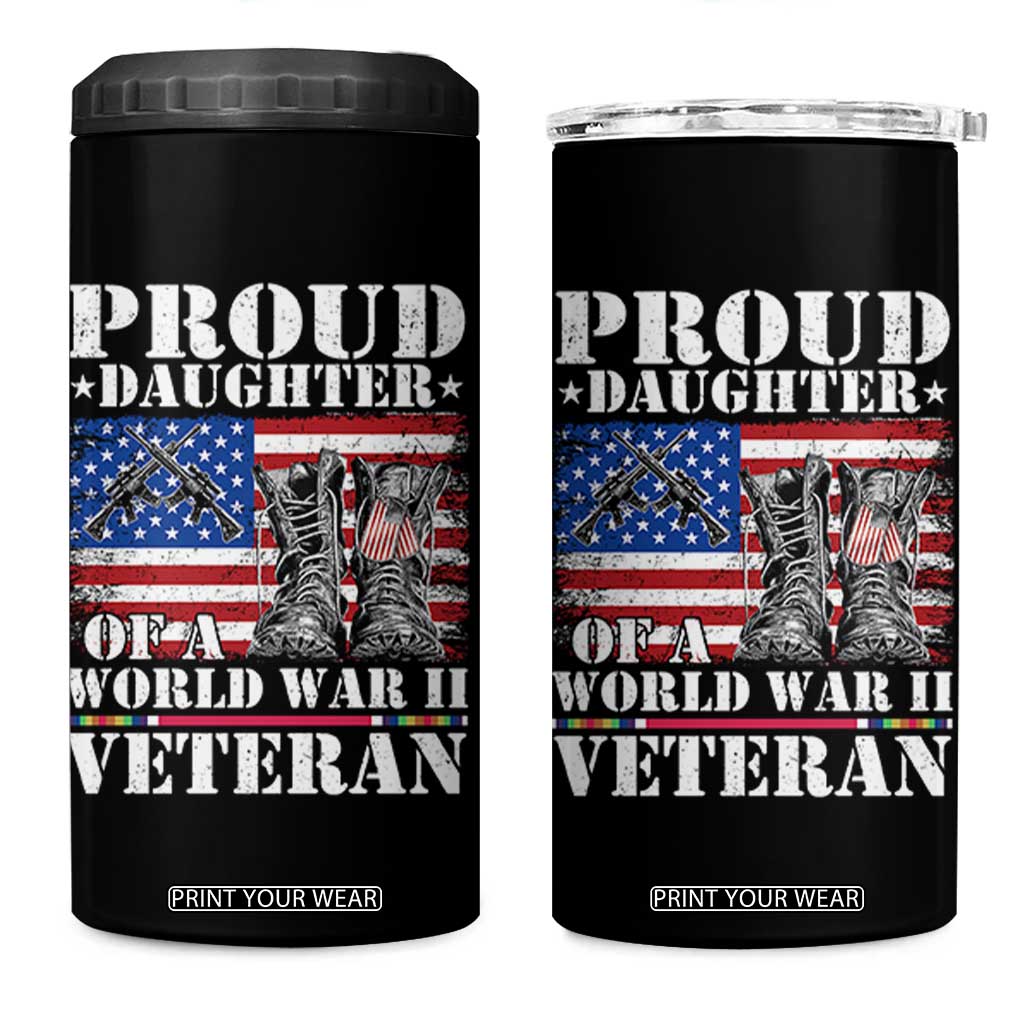 Proud Daughter Of A World War II Veteran 4 in 1 Can Cooler Tumbler American Flag Army Boots TS11 One Size: 16 oz Black Print Your Wear