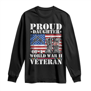 Proud Daughter Of A World War II Veteran Long Sleeve Shirt American Flag Army Boots TS11 Black Print Your Wear