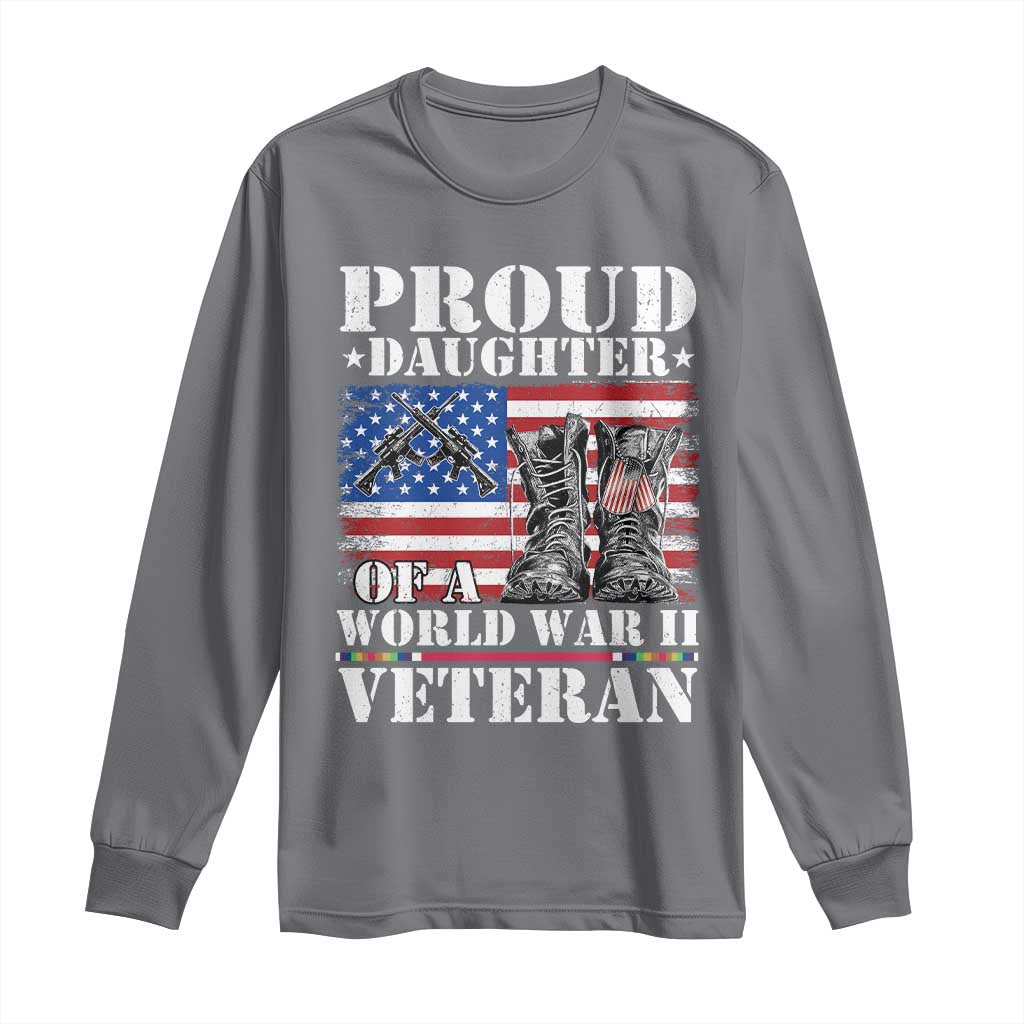 Proud Daughter Of A World War II Veteran Long Sleeve Shirt American Flag Army Boots TS11 Charcoal Print Your Wear