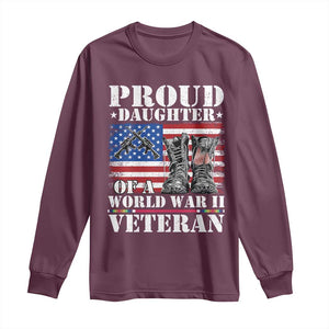 Proud Daughter Of A World War II Veteran Long Sleeve Shirt American Flag Army Boots TS11 Maroon Print Your Wear