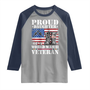 Proud Daughter Of A World War II Veteran Raglan Shirt American Flag Army Boots TS11 Sport Gray Navy Print Your Wear