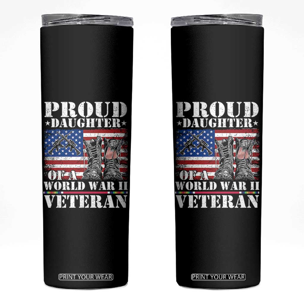 Proud Daughter Of A World War II Veteran Skinny Tumbler American Flag Army Boots TS11 Black Print Your Wear