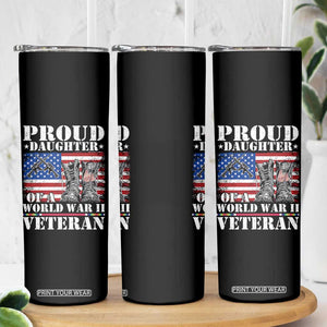 Proud Daughter Of A World War II Veteran Skinny Tumbler American Flag Army Boots TS11 Print Your Wear
