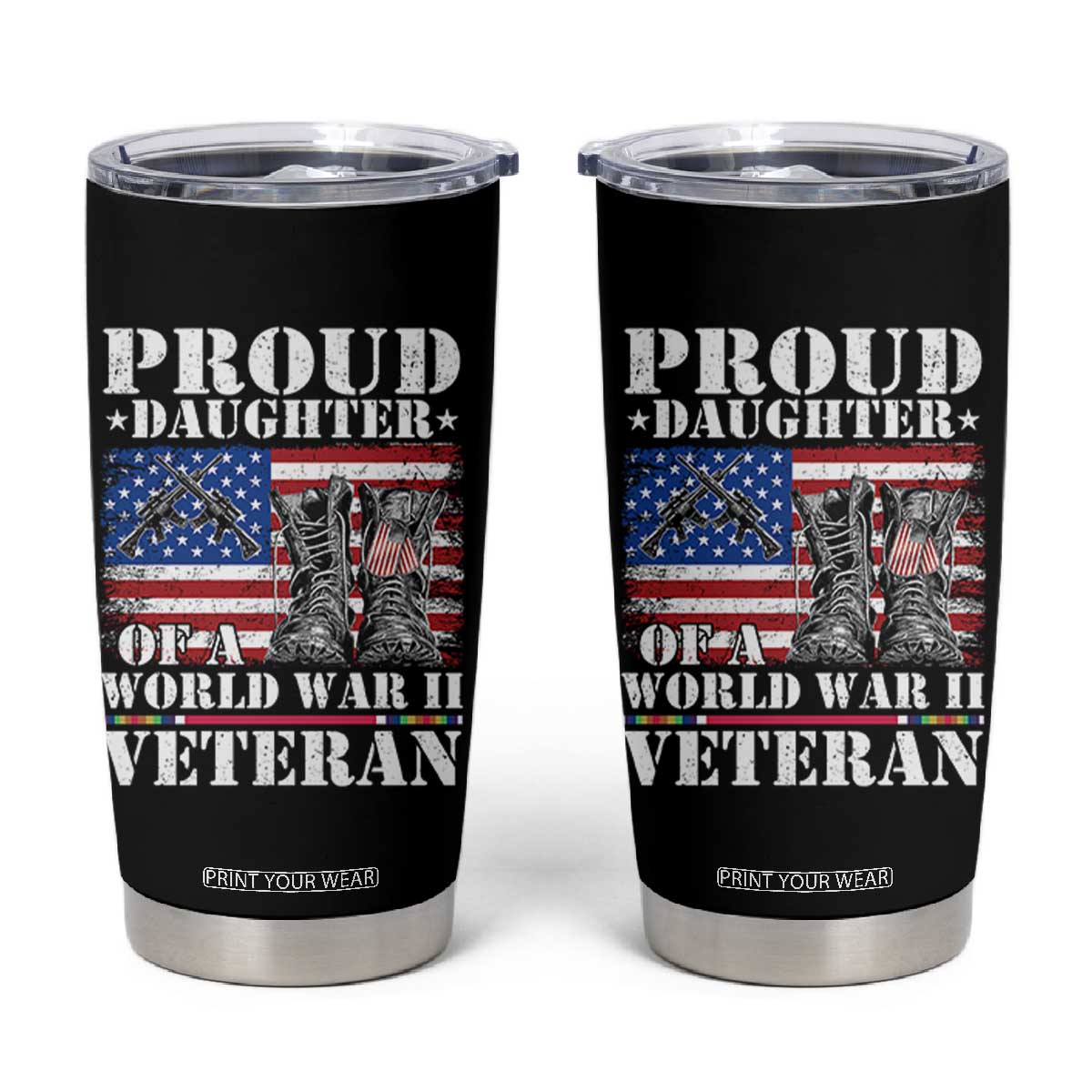 Proud Daughter Of A World War II Veteran Tumbler Cup American Flag Army Boots TS11 Black Print Your Wear
