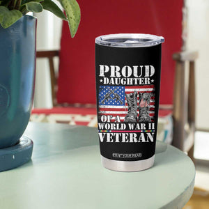 Proud Daughter Of A World War II Veteran Tumbler Cup American Flag Army Boots TS11 Print Your Wear