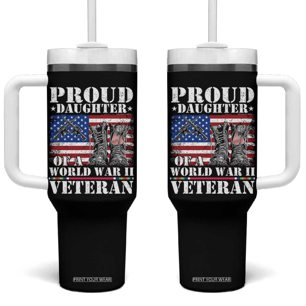 Proud Daughter Of A World War II Veteran Tumbler With Handle American Flag Army Boots TS11 One Size: 40 oz Black Print Your Wear