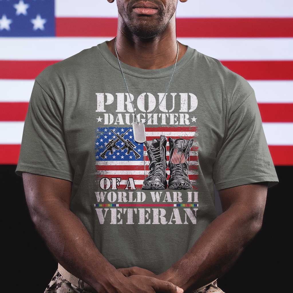 Proud Daughter Of A World War II Veteran T Shirt American Flag Army Boots TS11 Military Green Print Your Wear