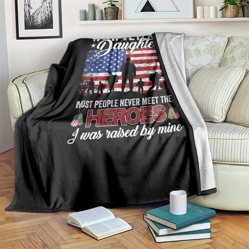 WWII Veteran Daughter Most People Never Meet Their Heroes I Was Raised By Mine Throw Blanket American Flag TS11 Print Your Wear