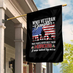 WWII Veteran Daughter Most People Never Meet Their Heroes I Was Raised By Mine Garden Flag American Flag TS11 Print Your Wear