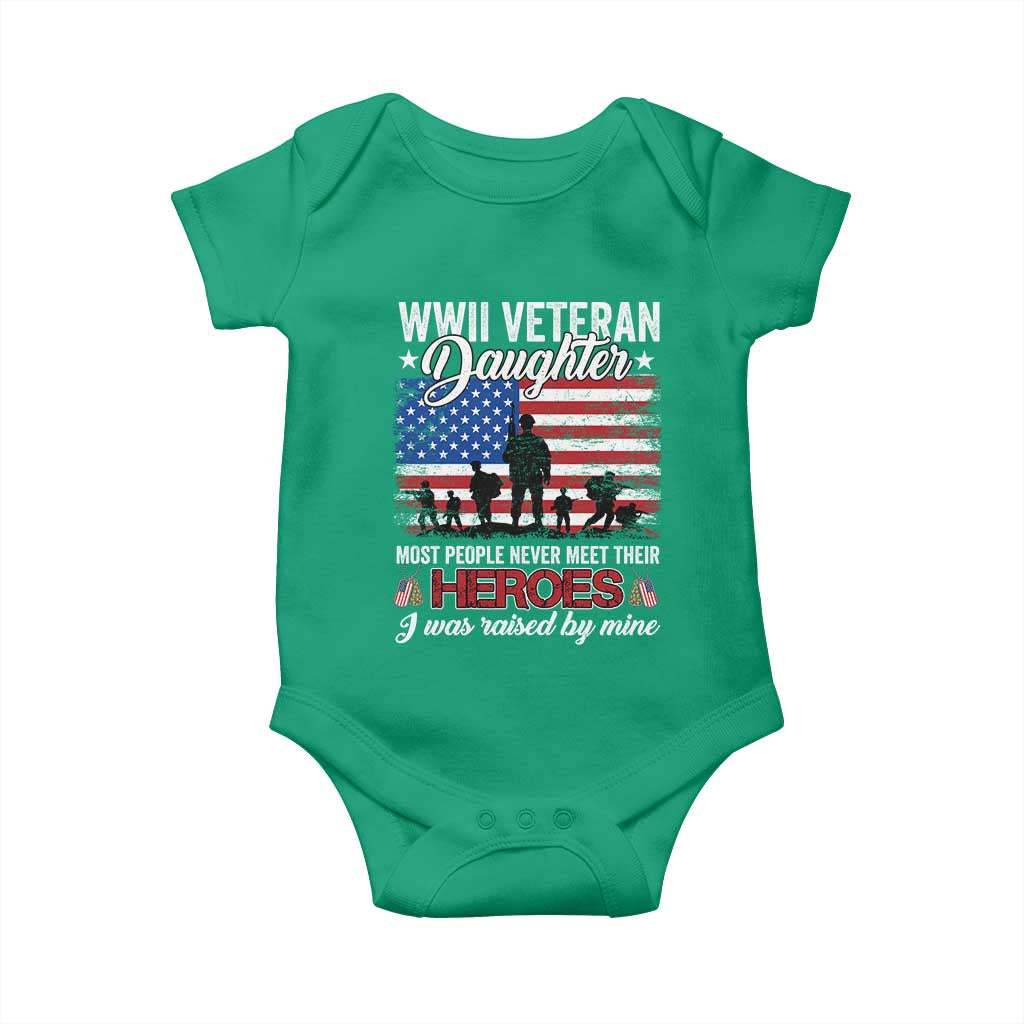 WWII Veteran Daughter Most People Never Meet Their Heroes I Was Raised By Mine Baby Onesie American Flag TS11 Irish Green Print Your Wear