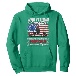 WWII Veteran Daughter Most People Never Meet Their Heroes I Was Raised By Mine Hoodie American Flag TS11 Irish Green Print Your Wear