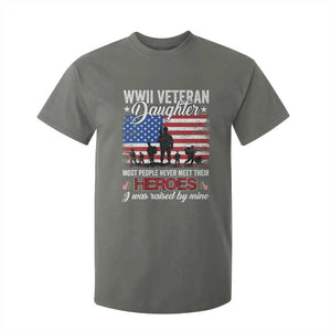 WWII Veteran Daughter Most People Never Meet Their Heroes I Was Raised By Mine T Shirt For Kid American Flag TS11 Military Green Print Your Wear
