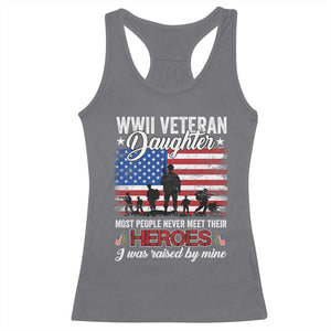 WWII Veteran Daughter Most People Never Meet Their Heroes I Was Raised By Mine Racerback Tank Top American Flag TS11 Charcoal Print Your Wear