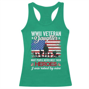 WWII Veteran Daughter Most People Never Meet Their Heroes I Was Raised By Mine Racerback Tank Top American Flag TS11 Irish Green Print Your Wear