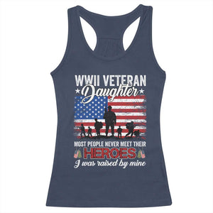 WWII Veteran Daughter Most People Never Meet Their Heroes I Was Raised By Mine Racerback Tank Top American Flag TS11 Navy Print Your Wear