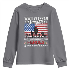 WWII Veteran Daughter Most People Never Meet Their Heroes I Was Raised By Mine Youth Sweatshirt American Flag TS11 Charcoal Print Your Wear