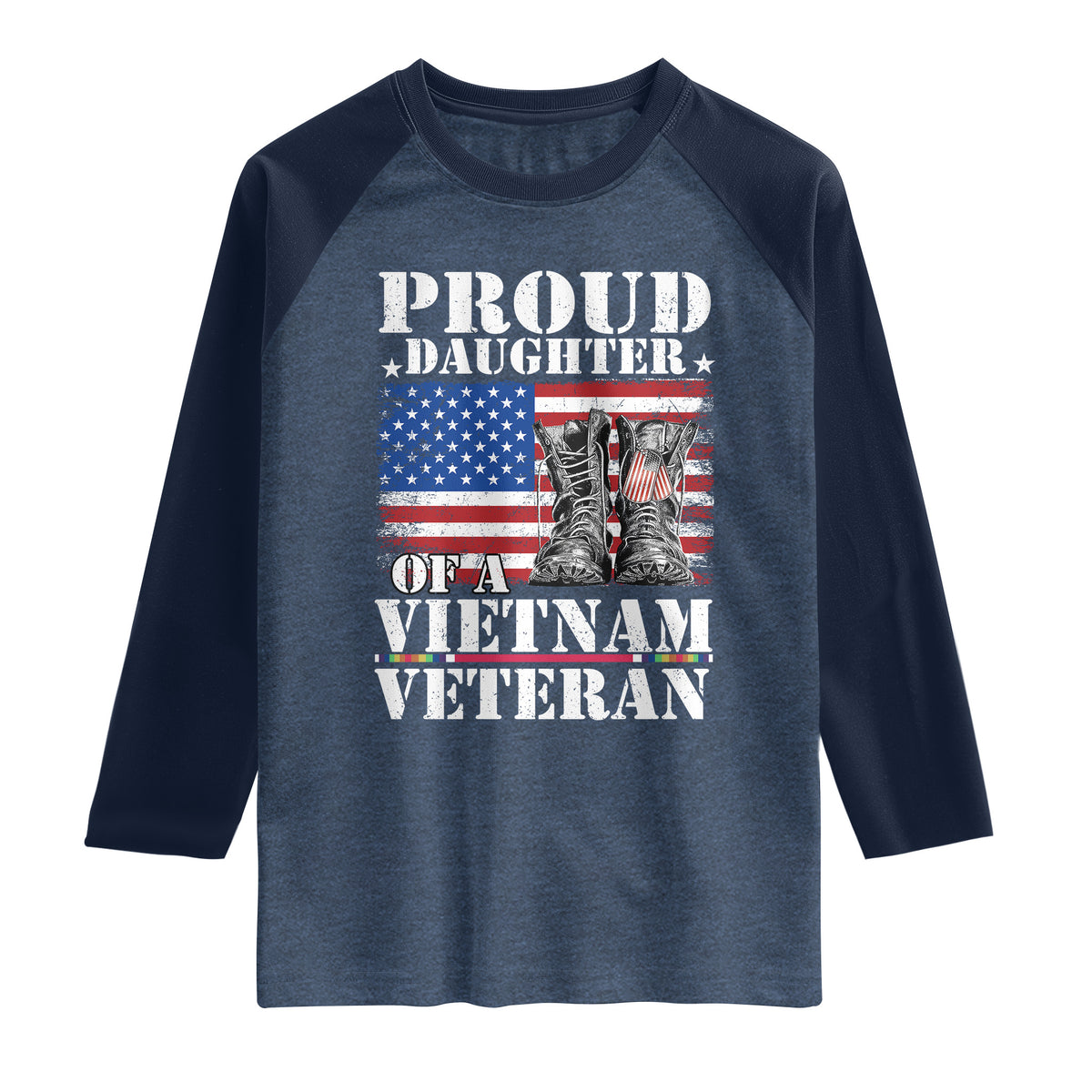 Proud Daughter Of A Vietnam Veteran Raglan Shirt American Flag Army Boots TS11 Heather Denim/Navy Print Your Wear