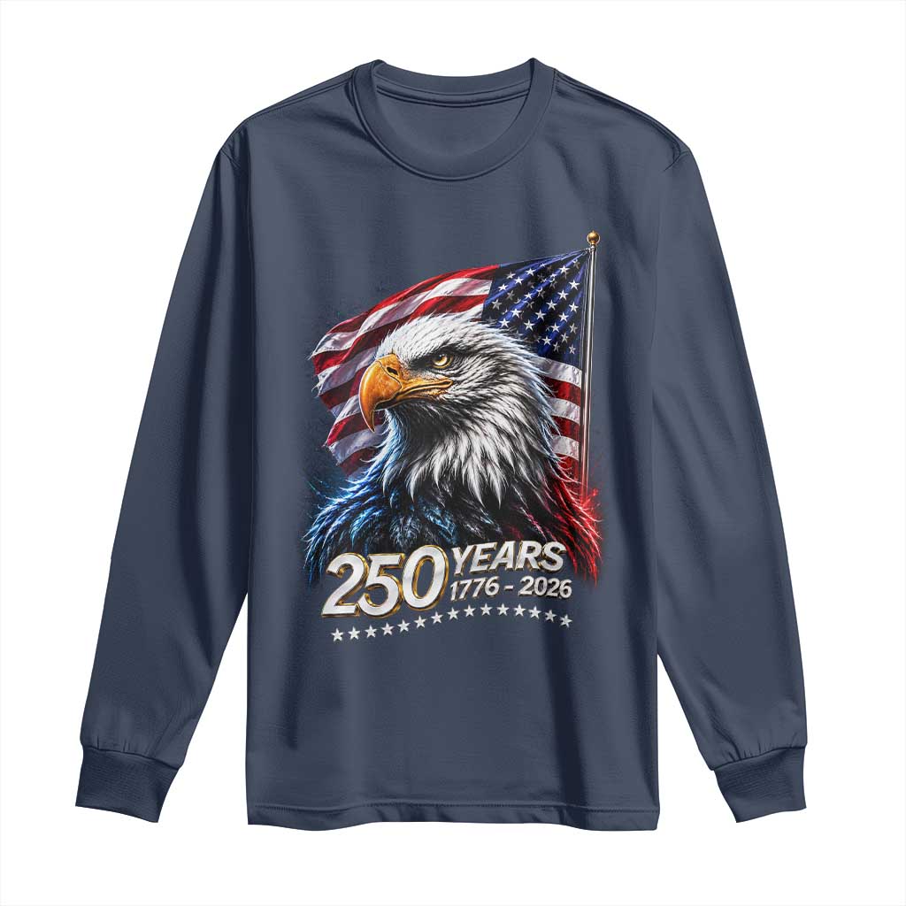250 Years USA 250th Anniversary Long Sleeve Shirt Patriotic Eagle 4th of July TS11 Navy Print Your Wear