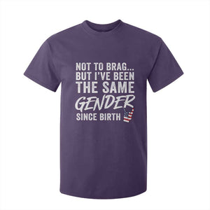 Not to Brag But I Have Been The Same Gender Since Birth T Shirt For Kid TS11 Purple Print Your Wear