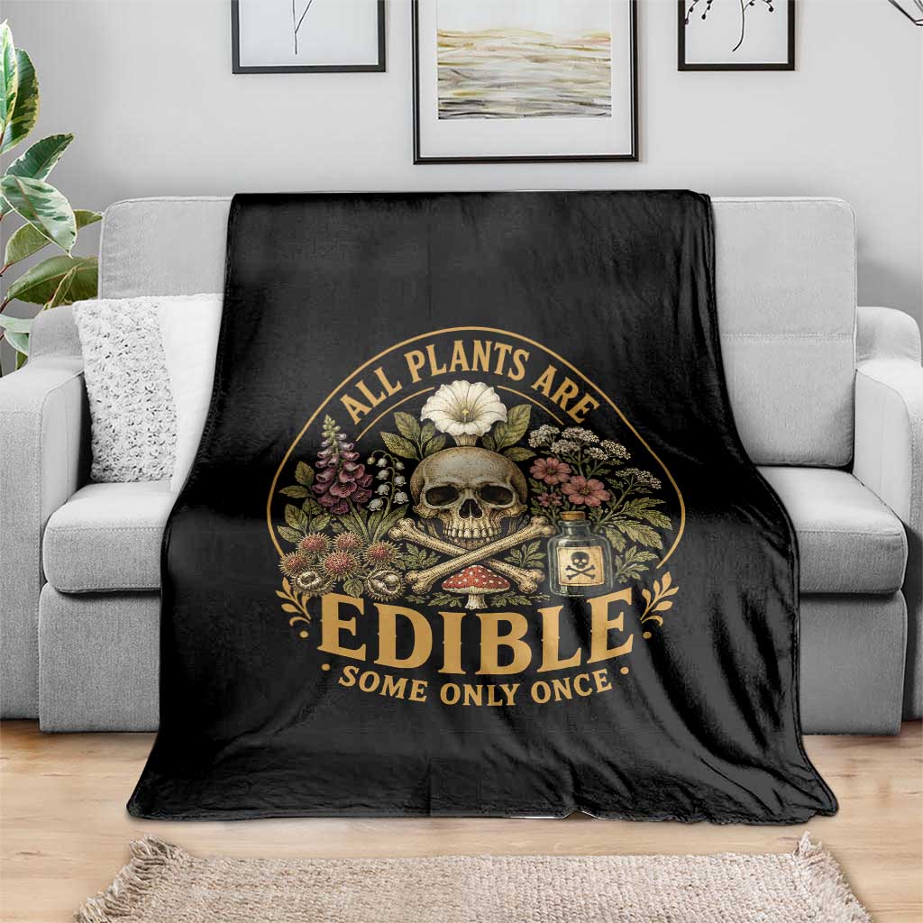 All Plants Are Edible Some Only Once Throw Blanket Funny Botany Gardeners TS11 Print Your Wear