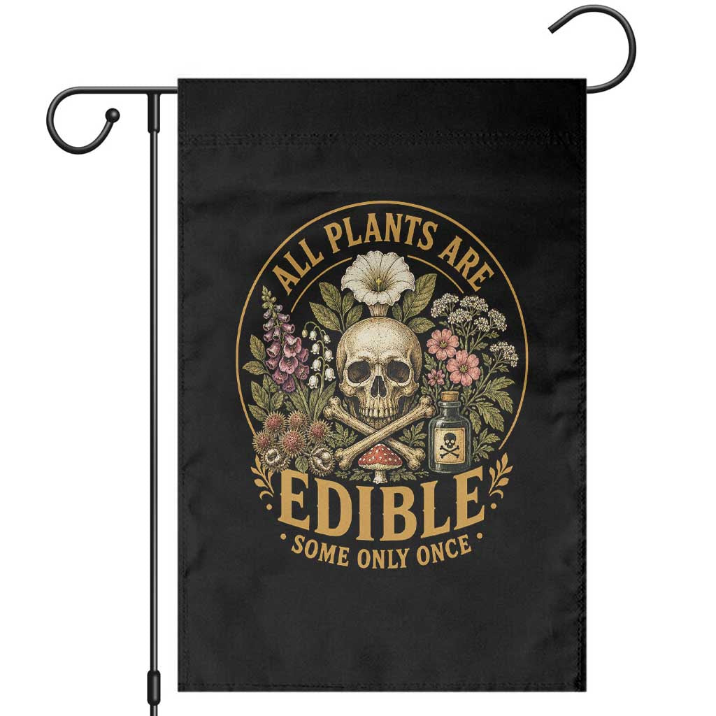 All Plants Are Edible Some Only Once Garden Flag Funny Botany Gardeners TS11 Black Print Your Wear