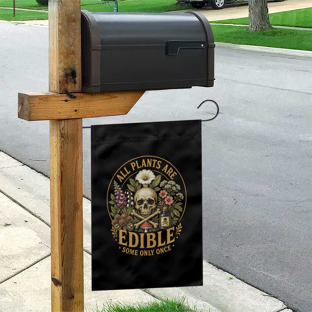 All Plants Are Edible Some Only Once Garden Flag Funny Botany Gardeners TS11 Print Your Wear