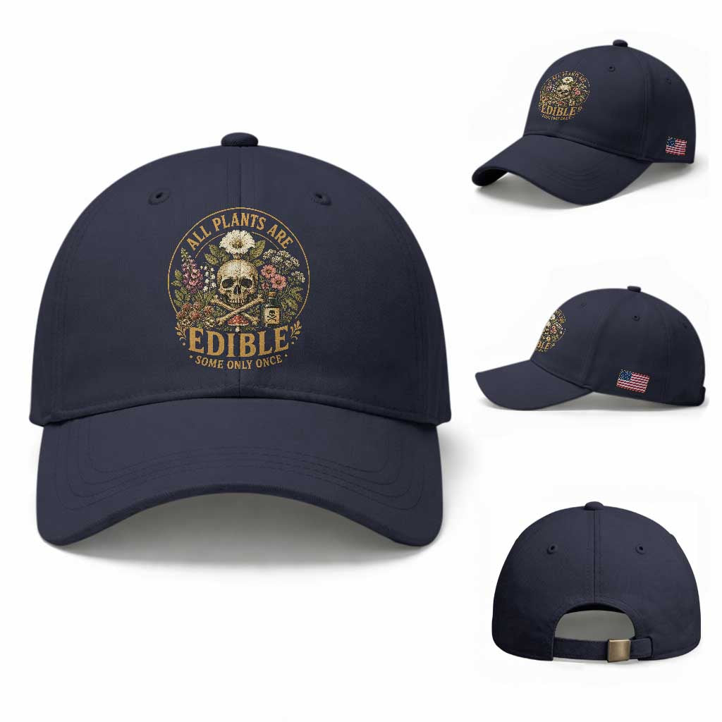All Plants Are Edible Some Only Once Baseball Cap Funny Botany Gardeners TS11 Baseball Cap Universal Fit Navy Print Your Wear