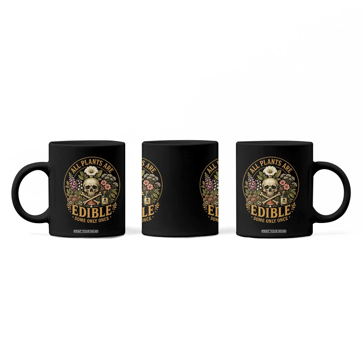 All Plants Are Edible Some Only Once Coffee Mug Funny Botany Gardeners TS11 Print Your Wear