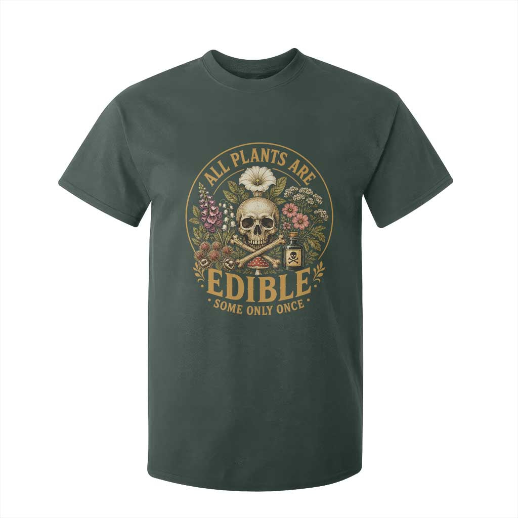 All Plants Are Edible Some Only Once T Shirt For Kid Funny Botany Gardeners TS11 Dark Forest Green Print Your Wear