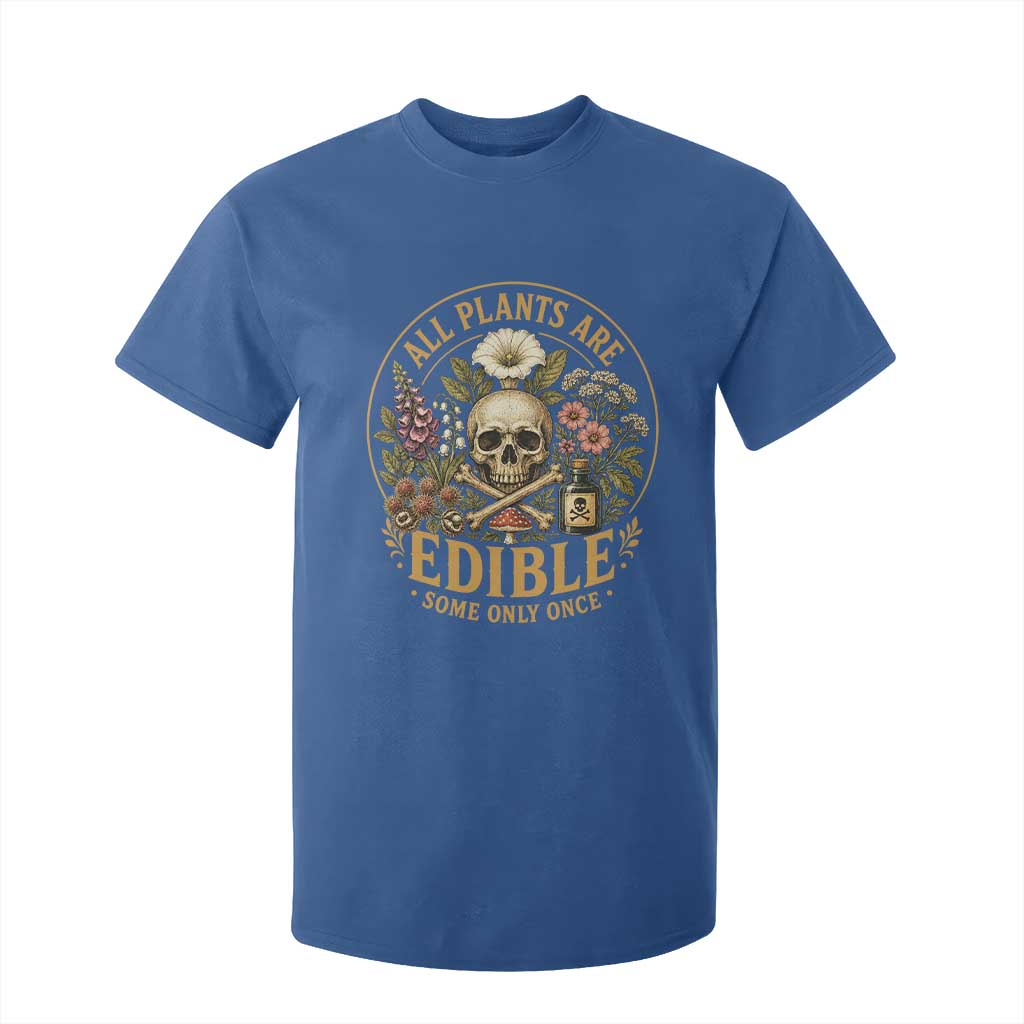 All Plants Are Edible Some Only Once T Shirt For Kid Funny Botany Gardeners TS11 Royal Blue Print Your Wear