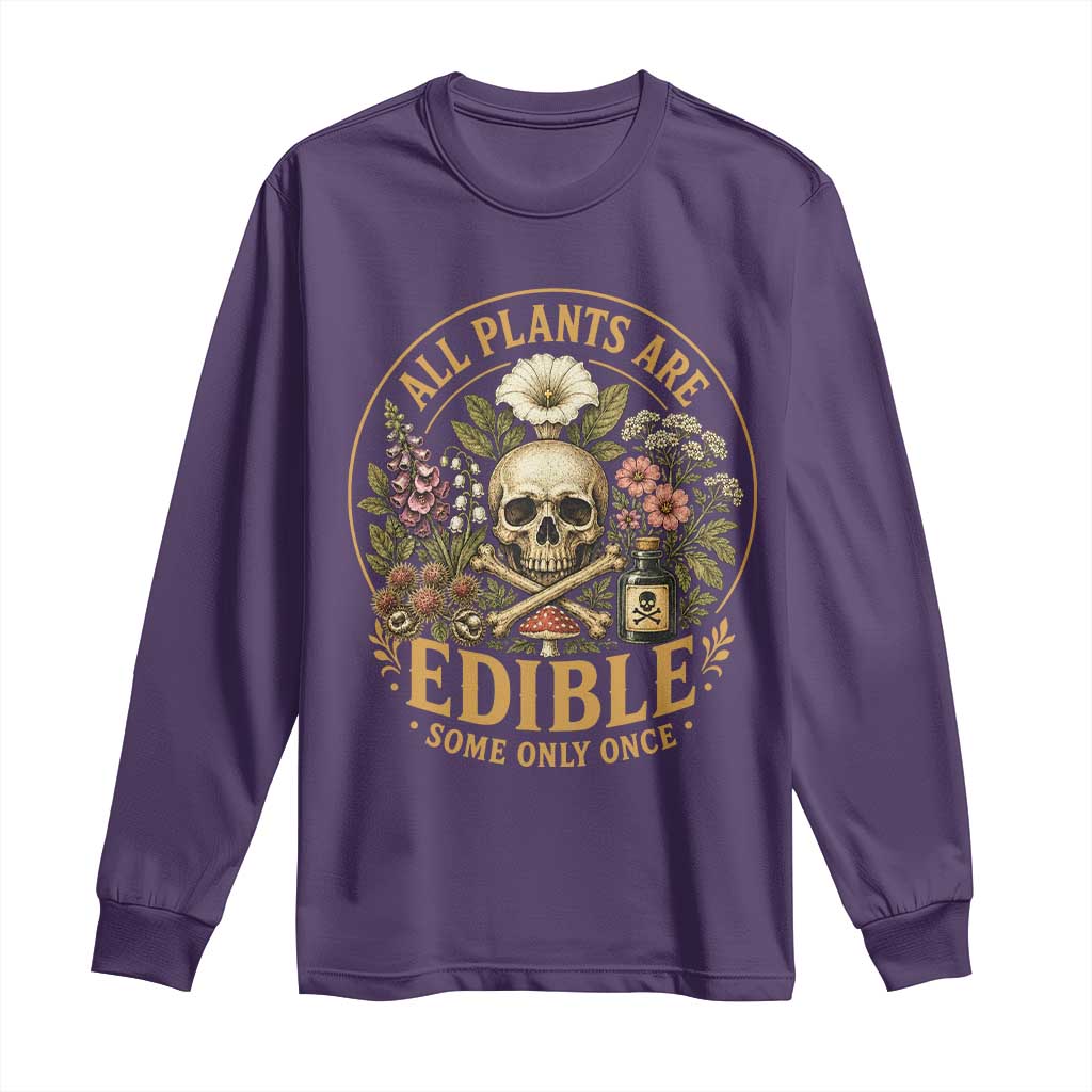 All Plants Are Edible Some Only Once Long Sleeve Shirt Funny Botany Gardeners TS11 Purple Print Your Wear