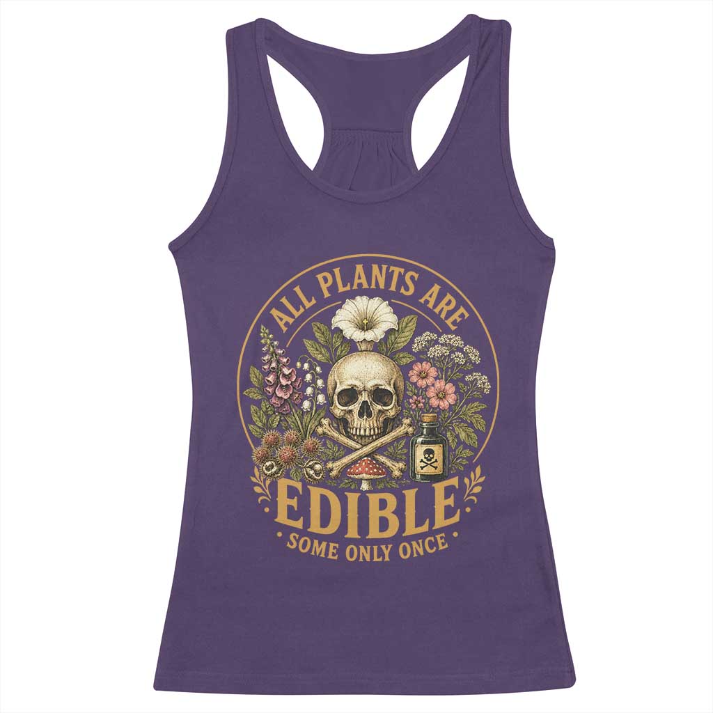 All Plants Are Edible Some Only Once Racerback Tank Top Funny Botany Gardeners TS11 Purple Print Your Wear