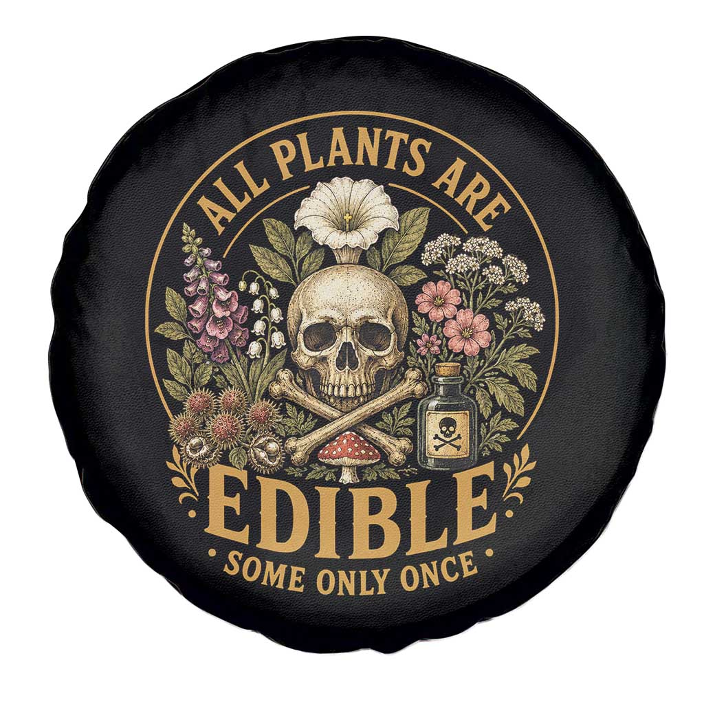 All Plants Are Edible Some Only Once Spare Tire Cover Funny Botany Gardeners TS11 Print Your Wear