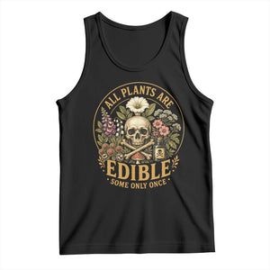 All Plants Are Edible Some Only Once Tank Top Funny Botany Gardeners TS11 Black Print Your Wear