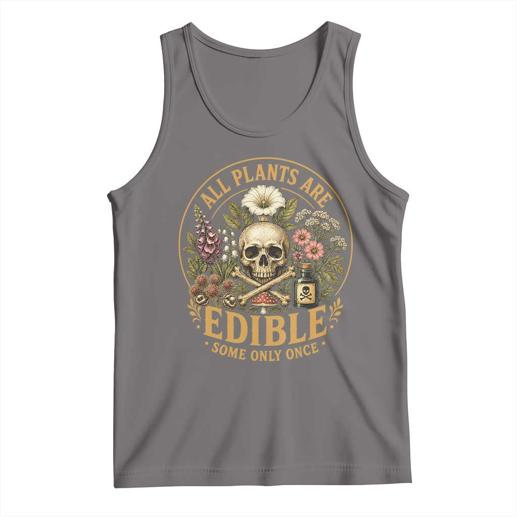 All Plants Are Edible Some Only Once Tank Top Funny Botany Gardeners TS11 Deep Heather Print Your Wear