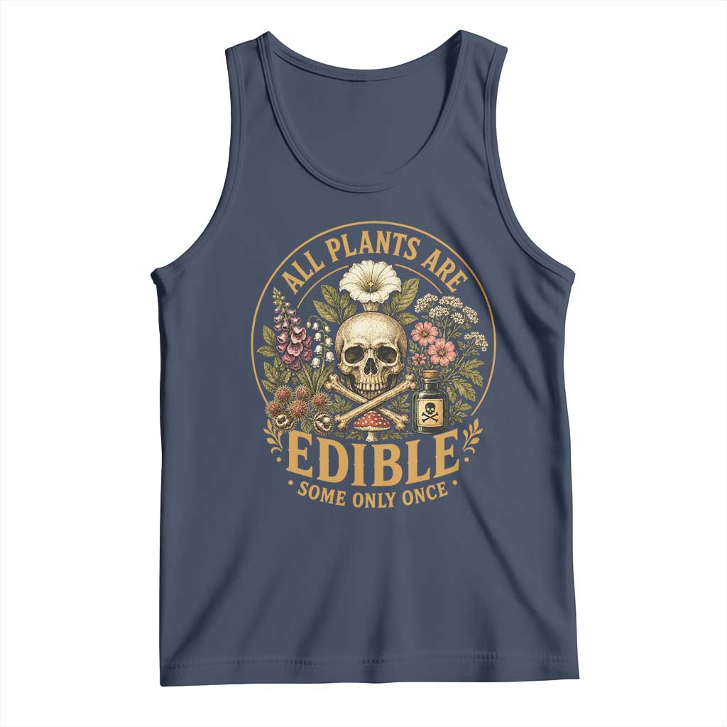 All Plants Are Edible Some Only Once Tank Top Funny Botany Gardeners TS11 Navy Print Your Wear
