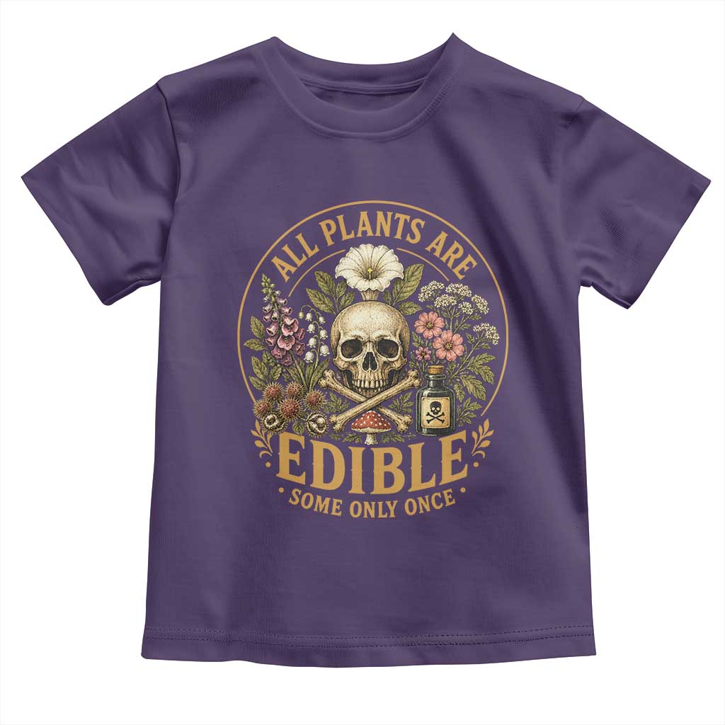 All Plants Are Edible Some Only Once Toddler T Shirt Funny Botany Gardeners TS11 Purple Print Your Wear