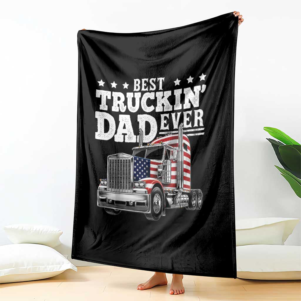 Best Truckin Dad Ever Throw Blanket Funny Rig Trucker Fathers Day TS11 Print Your Wear